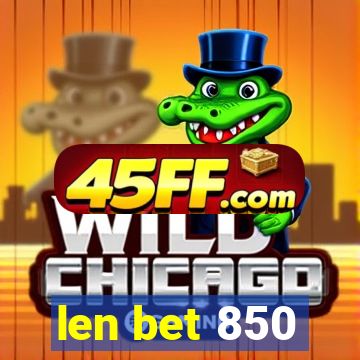 len bet 850